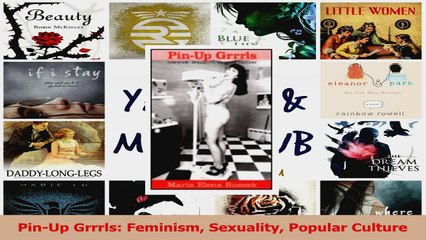 PDF Download  PinUp Grrrls Feminism Sexuality Popular Culture Read Full Ebook