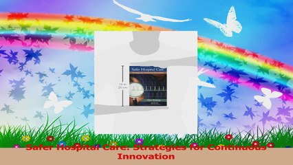 Safer Hospital Care Strategies for Continuous Innovation Download
