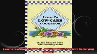 Lauris LowCarb Cookbook  Rapid Weight Loss With Satisfying Meals