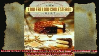 Snack to Your Hearts Content The LowFat LowCholesterol LowCalorie Quick  Easy