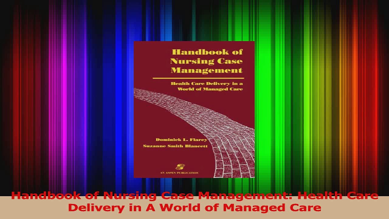 Handbook of Nursing Case Management Health Care Delivery in A World of Managed Care PDF