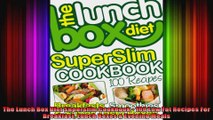 The Lunch Box Diet Superslim Cookbook  100 Low Fat Recipes For Breakfast Lunch Boxes