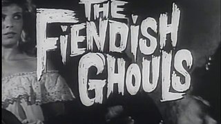 Fiendish Ghouls  (Movie Trailer)