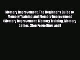 Memory Improvement  The Beginners Guide to Memory Training and Memory Improvement (Memory