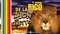 Pupa Rico - De La Zion Au Ghetto
