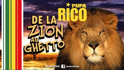 Pupa Rico - De La Zion Au Ghetto
