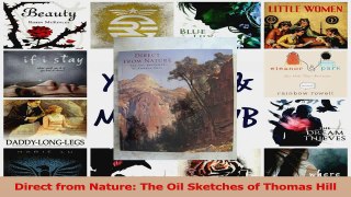 Read  Direct from Nature The Oil Sketches of Thomas Hill Ebook Free