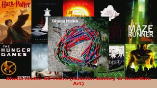 Read  Sheila Hicks 50 Years Addison Gallery of American Art Ebook Free