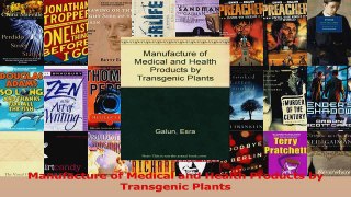 Manufacture of Medical and Health Products by Transgenic Plants Download Online