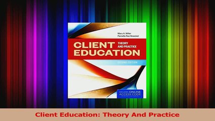 Client Education Theory And Practice Download