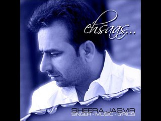 Ehsaas (HQ FULL SONG) - SHEERA JASVIR