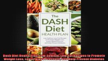 Dash Diet Health Plan LowSodium LowFat Recipes to Promote Weight Loss Lower Blood