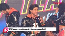 Salman Khan & Shah Rukh Khan's conversation REVEALED - Bollywood News