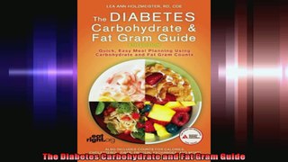 The Diabetes Carbohydrate and Fat Gram Guide