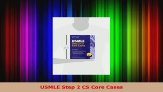 Read  USMLE Step 2 CS Core Cases Ebook Free