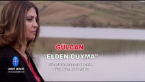 Gülcan / Elden Duyma - En Güzel Duygusal Türkülerimiz...