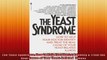 The Yeast Syndrome How to Help Your Doctor Identify  Treat the Real Cause of Your