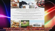 Living the Farm Sanctuary Life The Ultimate Guide to Eating Mindfully Living Longer and