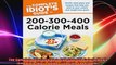 The Complete Idiots Guide to 200300400 Calorie Meals Complete Idiots Guides