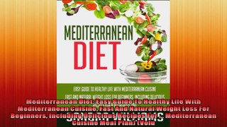 Mediterranean Diet Easy Guide To Healthy Life With Mediterranean Cuisine Fast And Natural