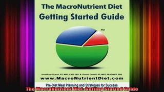 The MacroNutrient Diet Getting Started Guide