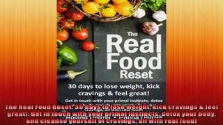 The Real Food Reset 30 days to lose weight kick cravings  feel great Get in touch with