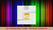 Read  The Philadelphia Guide Inpatient Pediatrics EBooks Online
