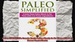 Paleo SIMPLIFIED Create Tasty Paleo Meals in No Time with 3 or Fewer Ingredients