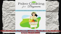Paleo Cooking for Beginners 50 Paleo Diet Recipes for Beginners to Lose Weight FAST