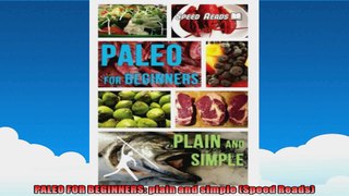 PALEO FOR BEGINNERS plain and simple Speed Reads