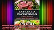 Paleo For Beginners Eat like a Cavewoman 21 Delicious Paleo Recipes For You Paleo Diet