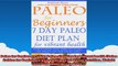 Paleo for Beginners 7 day Paleo diet plan for vibrant health Paleo Guides for Beginners