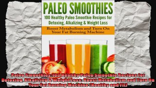 Paleo Smoothies100 Healthy Paleo Smoothie Recipes for Detoxing Alkalizing  Weight Loss