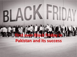 First ever Black Friday in Pakistan and its success