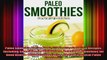 Paleo Smoothie Recipe Book 120 Healthy Smoothie Recipes Including Smoothies for Weight