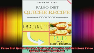 Paleo Diet Quiche Recipe Cookbook Amazing and Delicious Paleo Quiche Recipe Cookbook