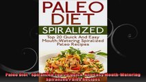 Paleo Diet  SpiralizedTop 20 Quick  And Easy MouthWatering Spiralized Paleo Recipes