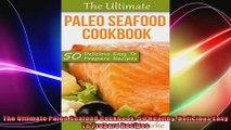 The Ultimate Paleo Seafood Cookbook 50 Healthy Delicious Easy To Prepare Recipes
