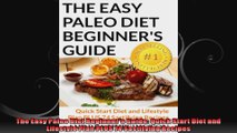 The Easy Paleo Diet Beginners Guide Quick Start Diet and Lifestyle Plan PLUS 74