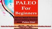 Paleo For Beginners All You Need To Know About Getting Started With Paleo Diet