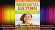 Mindful Eating Ultimate Mindful Eating Guide  Stop Overeating And Binge Eating For Good