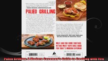 Paleo Grilling A Modern Cavemans Guide to Cooking with Fire