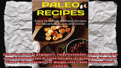 Paleo Recipes For Beginners Paleo Cookbook Paleo For weight loss Enjoy Hundreds Of