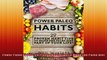 Power Paleo Habits 29 Proven Habit Tips To Make The Paleo Diet Part Of Your Life