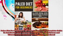 Paleo Diet For Beginners An Essential Quickstart Complete Guide To Get Started With Your