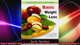 Basic Weight Loss A simple introduction to the Paleo Diet Book 1