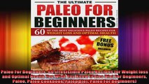 Paleo For Beginners 60 Irresistible Paleo Recipes for Weight loss and Optimal Health You