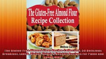 The GlutenFree Almond Flour Recipe Collection 50 Delicious Breakfast Lunch Dinner Snack