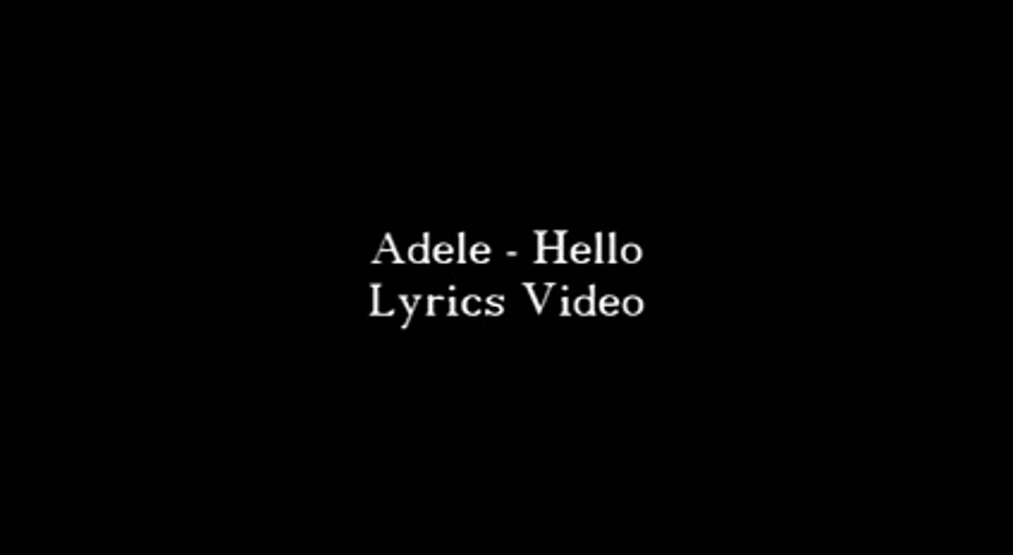 Adele Hello Lyrics Video Dailymotion