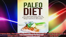 Paleo Diet The Amazing Paleo Diet To Instantly Lose Weight Get In Shape And Feel Awesome